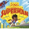 Capstone DC Super Heroes Board Book - Good Morning, Superman